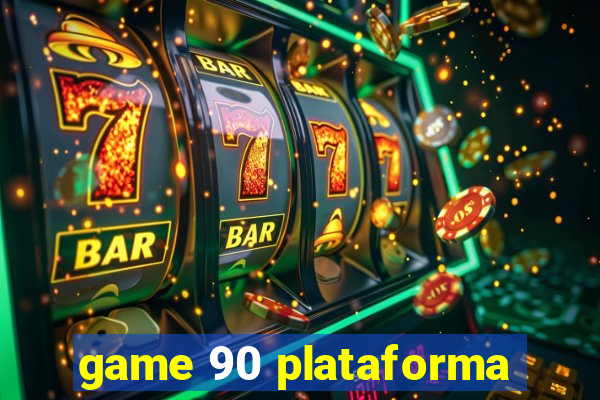 game 90 plataforma